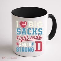 I Love Big Sacks Tight Ends And A Strong D Funny Coffee Mug thumb 1