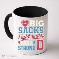 I Love Big Sacks Tight Ends And A Strong D Funny Coffee Mug thumb 0