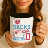 I Love Big Sacks Tight Ends And A Strong D Funny Coffee Mug thumb 3