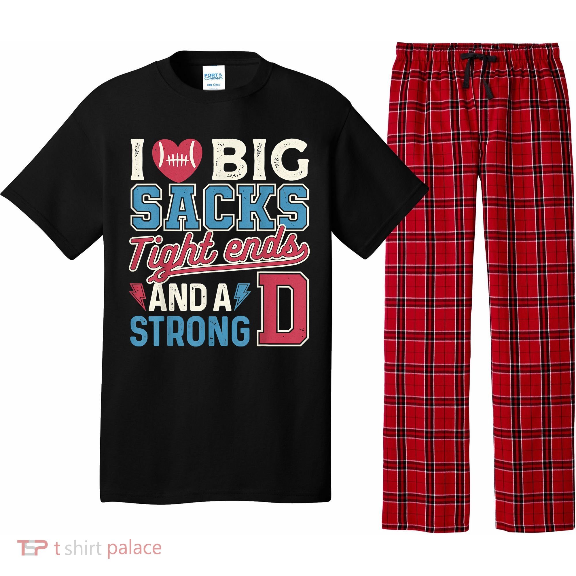 I Love Big Sacks Tight Ends And A Strong D Funny Pajama Set