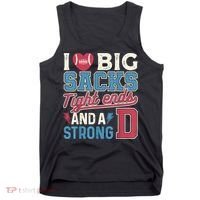 I Love Big Sacks Tight Ends And A Strong D Funny Tank Top thumb 0