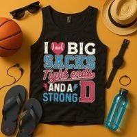 I Love Big Sacks Tight Ends And A Strong D Funny Tank Top thumb 4