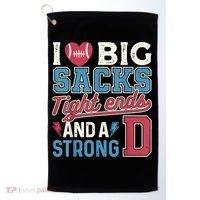 I Love Big Sacks Tight Ends And A Strong D Funny Golf Towel thumb 0