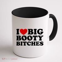 I Love Big Booty Bitches Coffee Mug thumb 1