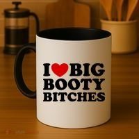 I Love Big Booty Bitches Coffee Mug thumb 4