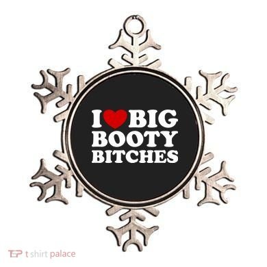 I Love Big Booty Bitches Ornament