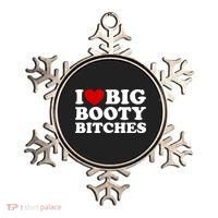 I Love Big Booty Bitches Ornament thumb 0