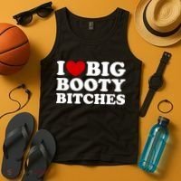 I Love Big Booty Bitches Tank Top thumb 4