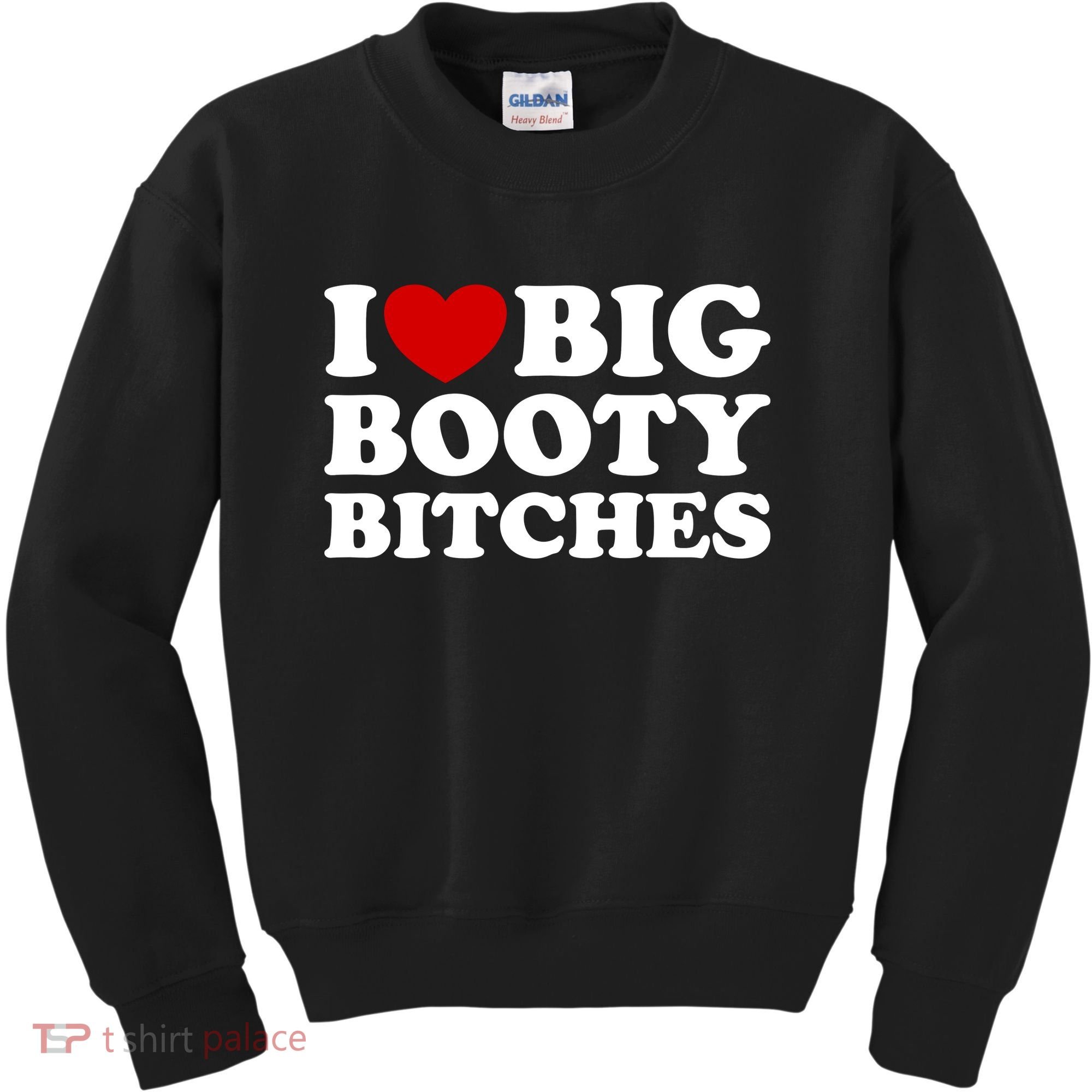 I Love Big Booty Bitches Kids Sweatshirt