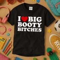 I Love Big Booty Bitches Kids T-Shirt thumb 3