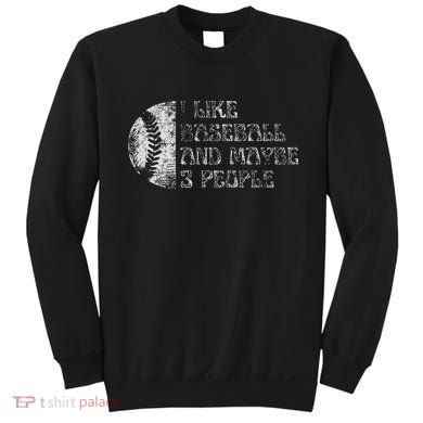 I Like Baseball And Maybe 3 People Funny Baseball Player Sweatshirt