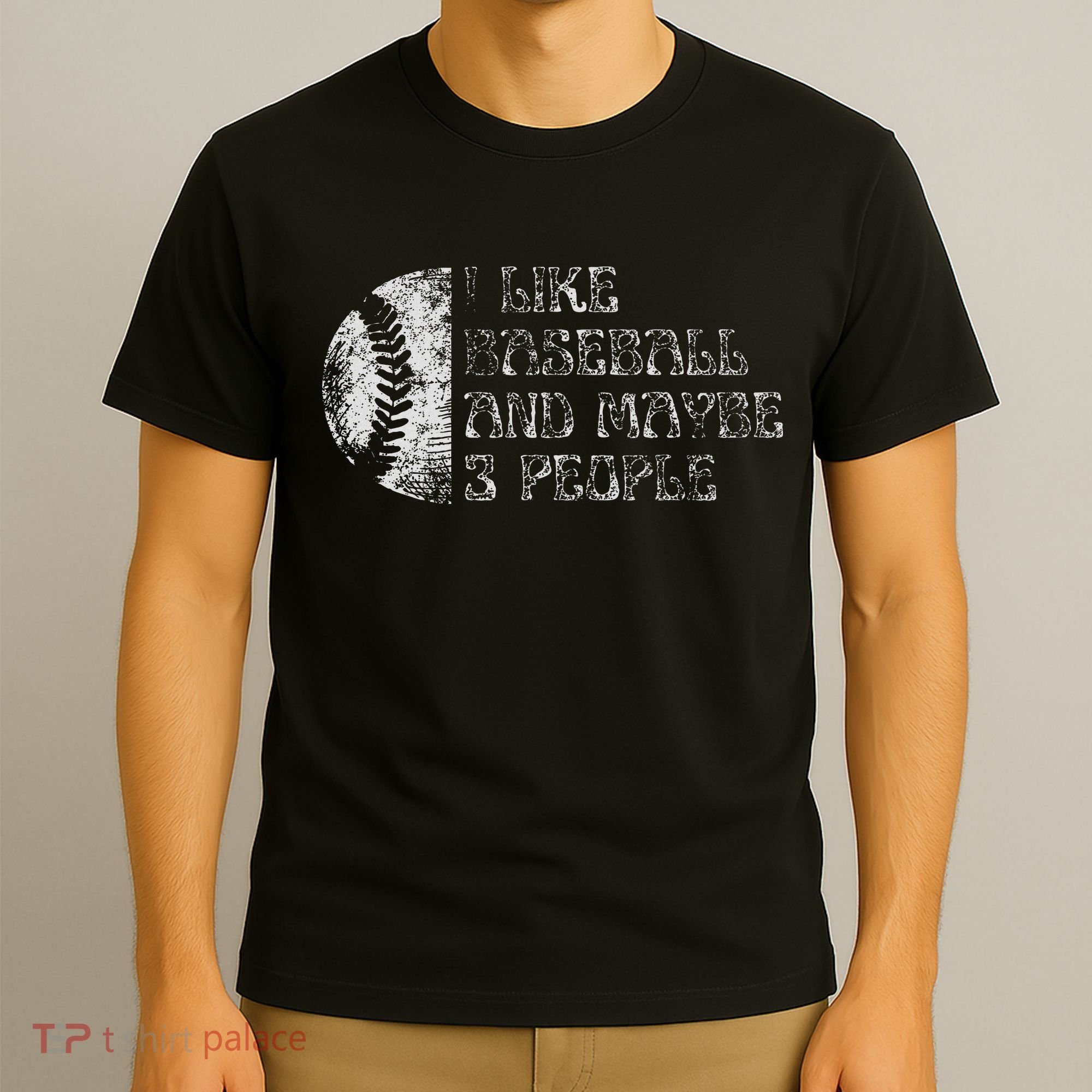 I Like Baseball And Maybe 3 People Funny Baseball Player T-Shirt