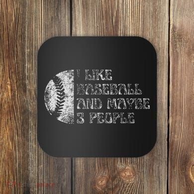 I Like Baseball And Maybe 3 People Funny Baseball Player Coaster