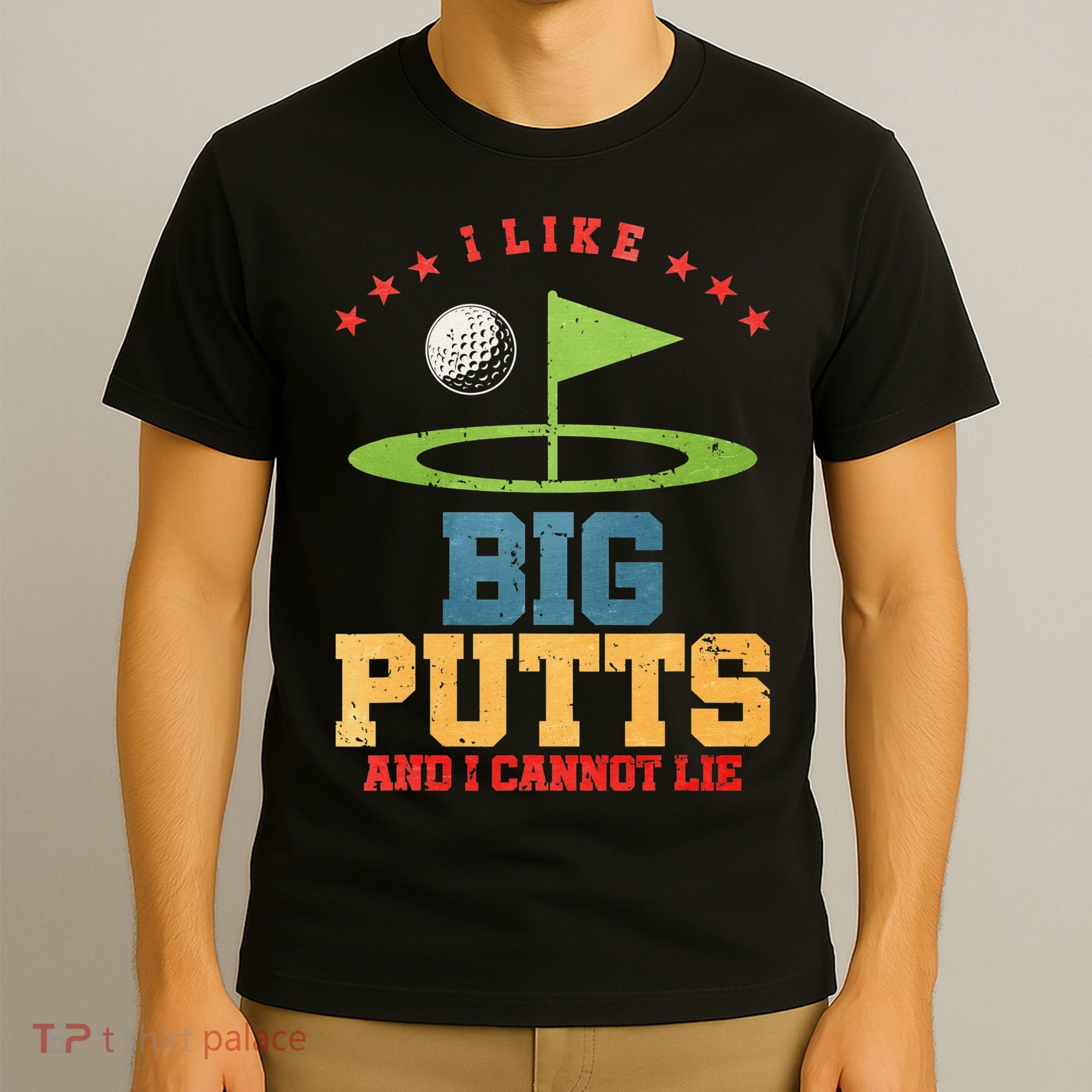 I like Big Putts And I Cannot Lie Funny Golf T-Shirt