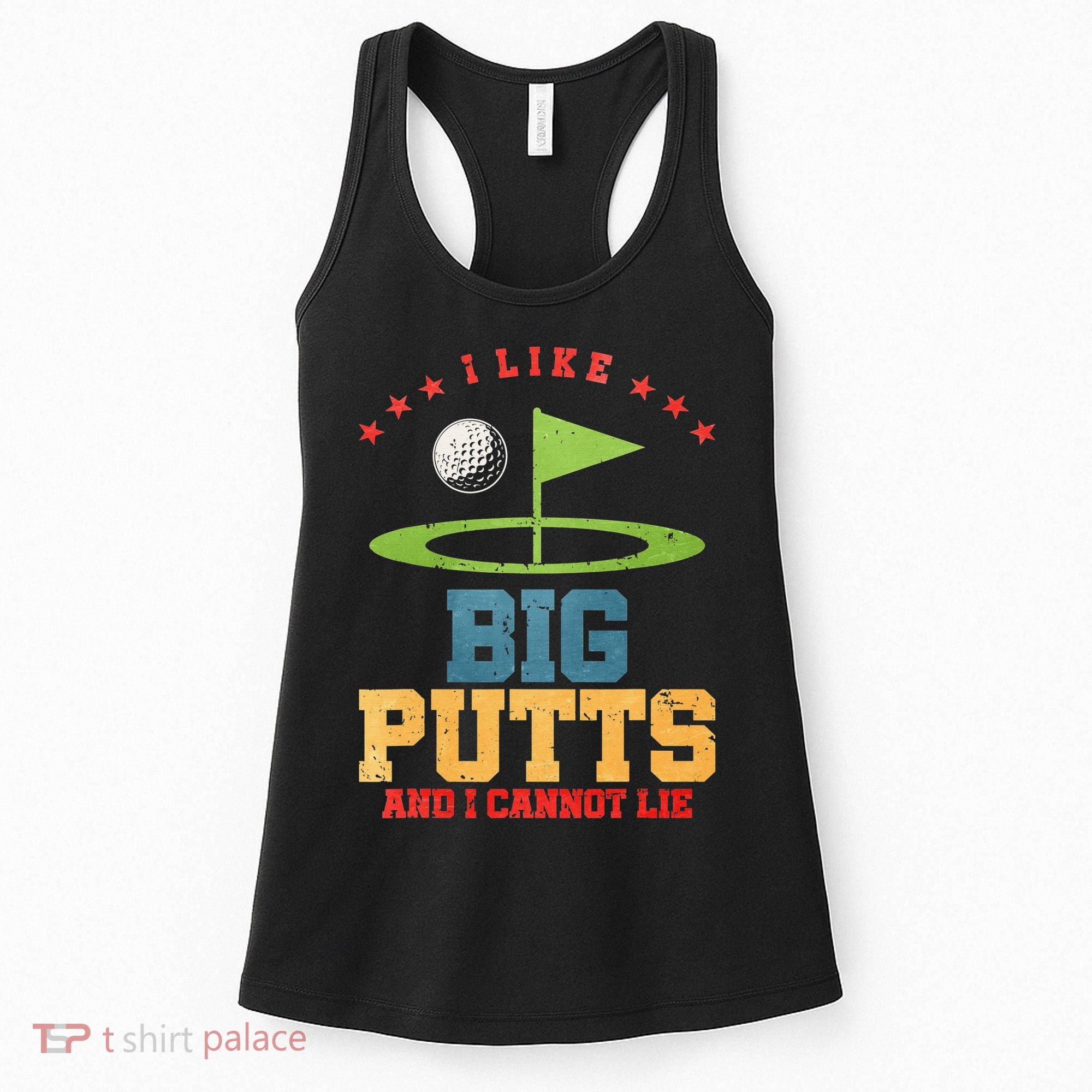 I like Big Putts And I Cannot Lie Funny Golf Women's Tank Top