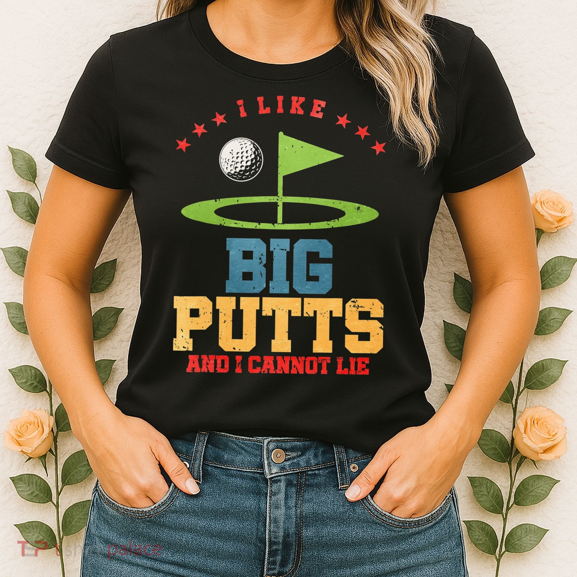 I like Big Putts And I Cannot Lie Funny Golf Women's T-Shirt