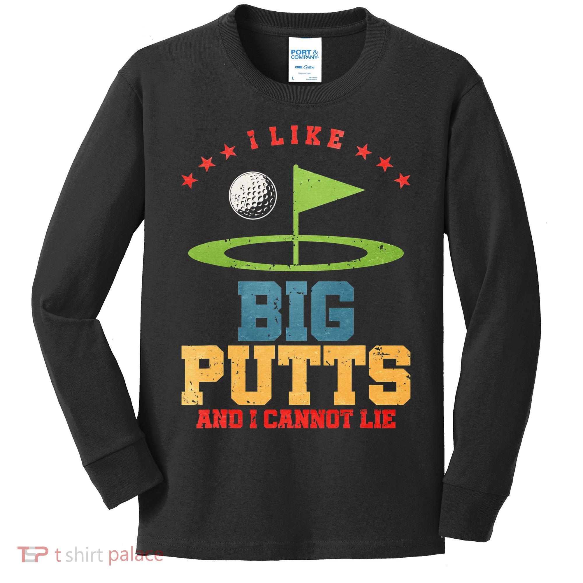 I like Big Putts And I Cannot Lie Funny Golf Kids Long Sleeve Shirt