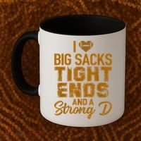 I Love Big Sacks Tight Ends And Strong D Funny Football Coffee Mug thumb 2