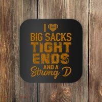 I Love Big Sacks Tight Ends And Strong D Funny Football Coaster thumb 0