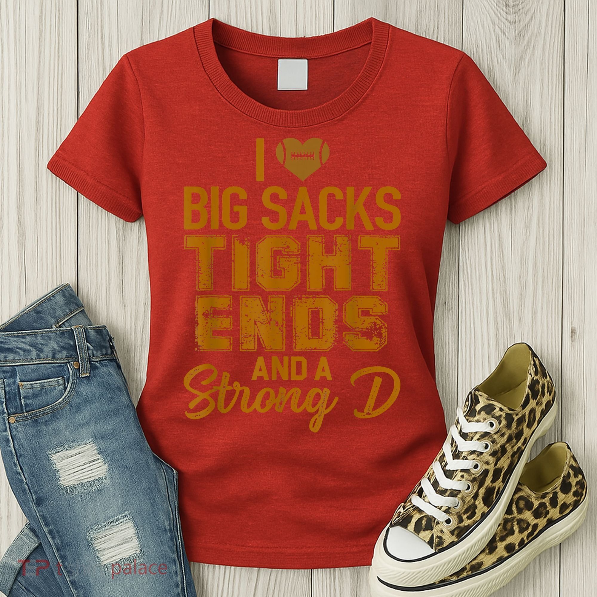 I Love Big Sacks Tight Ends And Strong D Funny Football Women's T-Shirt