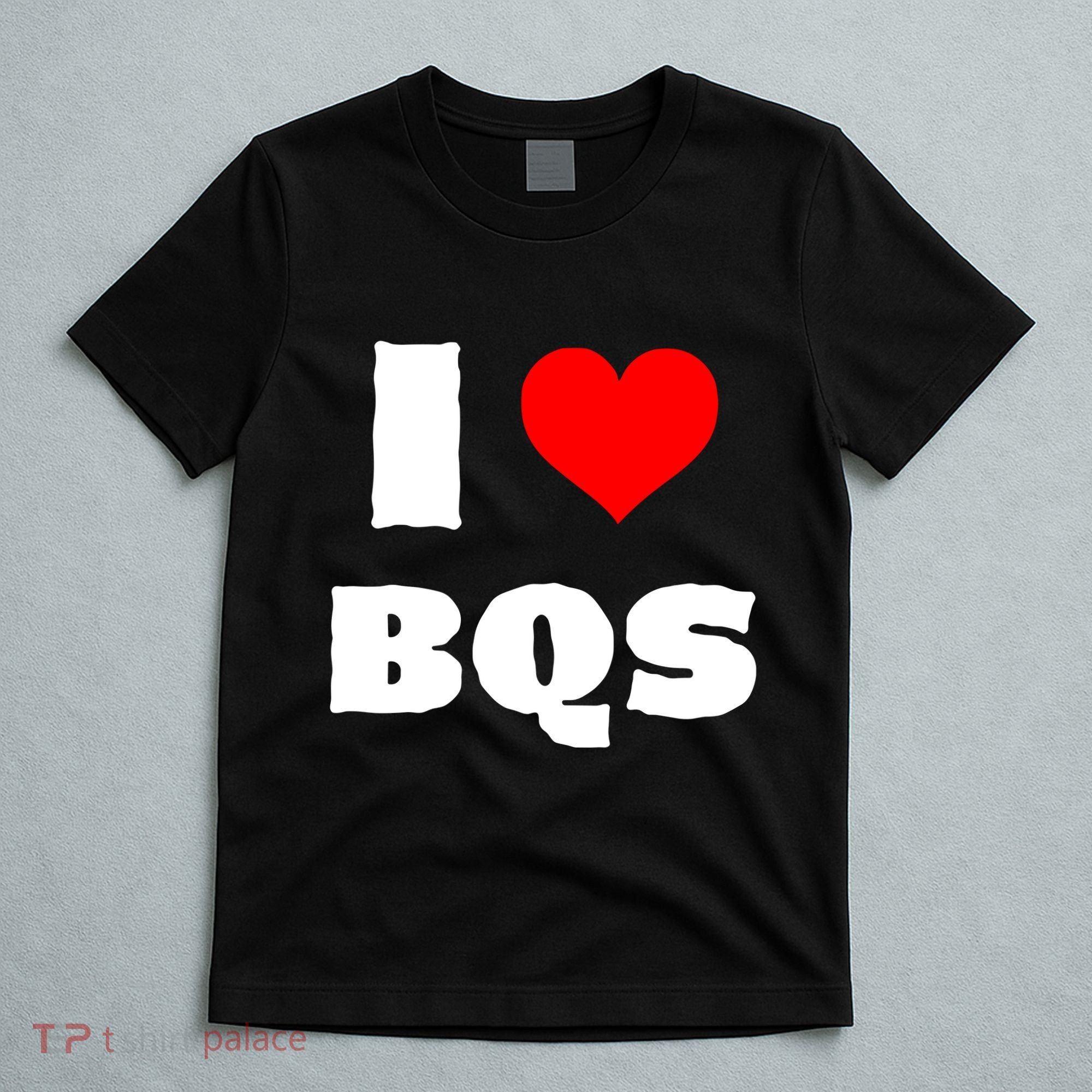 I Love Bqs T-Shirt