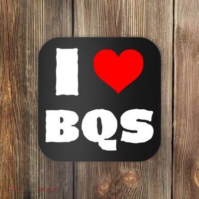 I Love Bqs Coaster