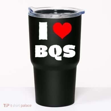 I Love Bqs Tumbler