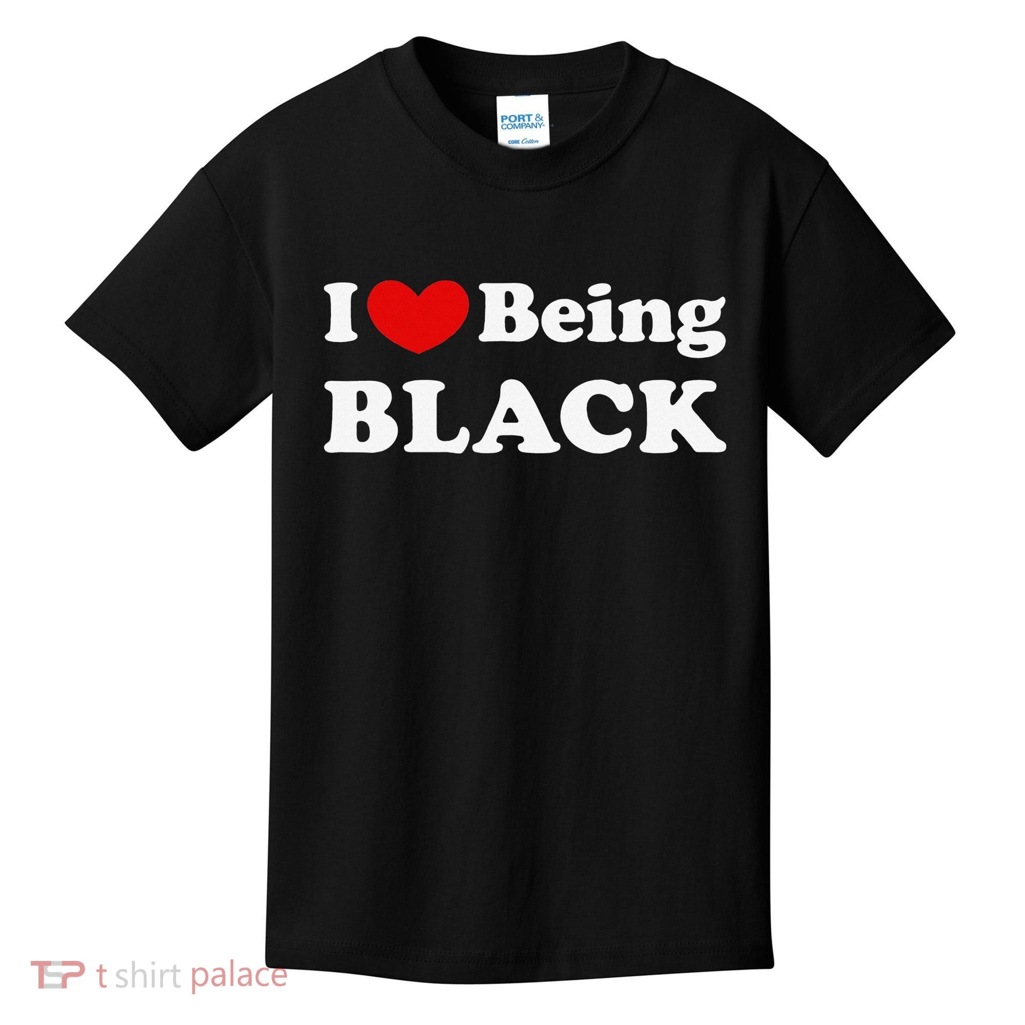 I Love Being Black I Like to be Black Kids T-Shirt