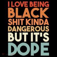 I Love Being Black Shit Kinda Dangerous But It'S Dope Black History Coffee Mug thumb 5