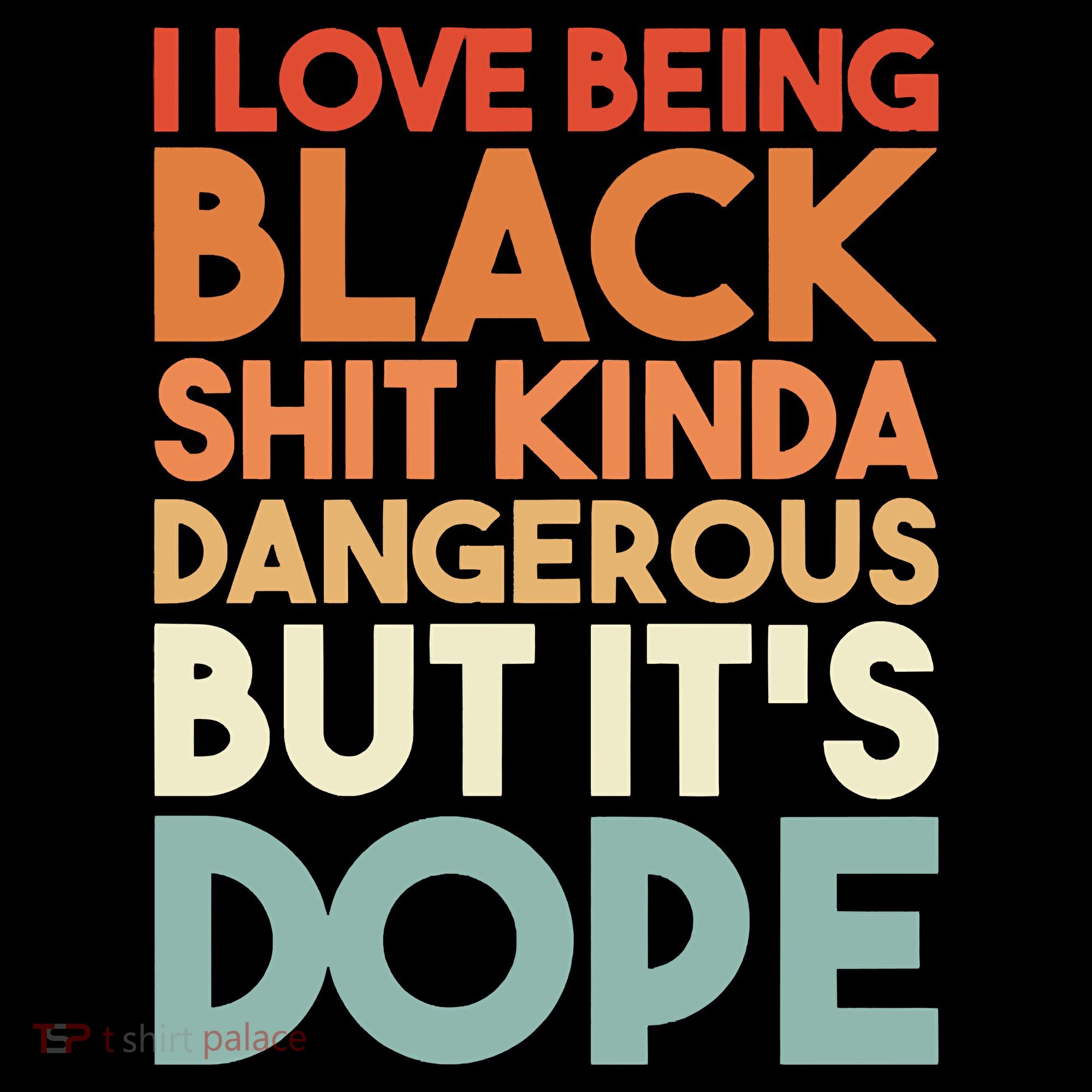 I Love Being Black Shit Kinda Dangerous But It'S Dope Black History Coffee Mug