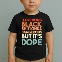 I Love Being Black Shit Kinda Dangerous But It'S Dope Black History Toddler T-Shirt thumb 2