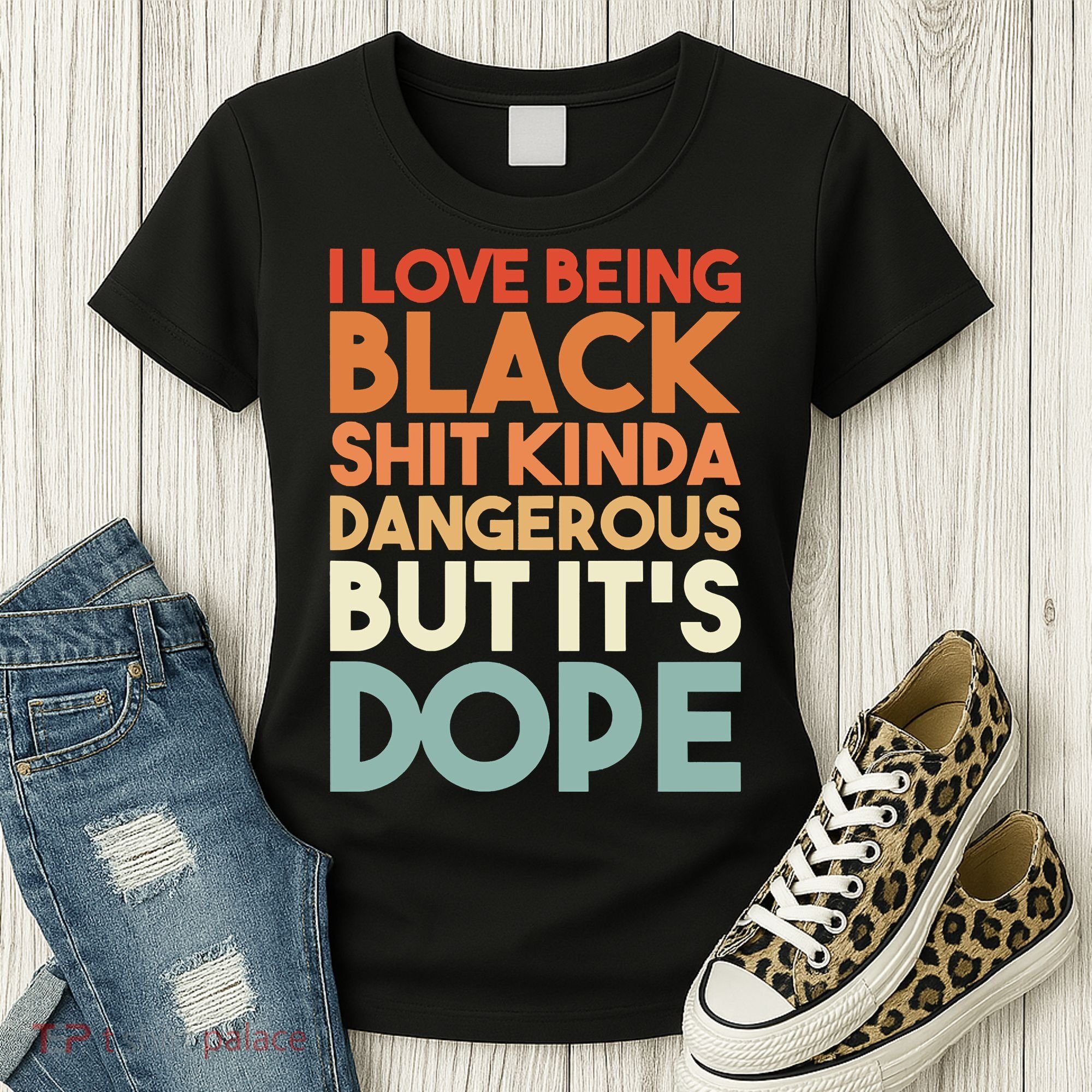 I Love Being Black Shit Kinda Dangerous But It'S Dope Black History Women's T-Shirt