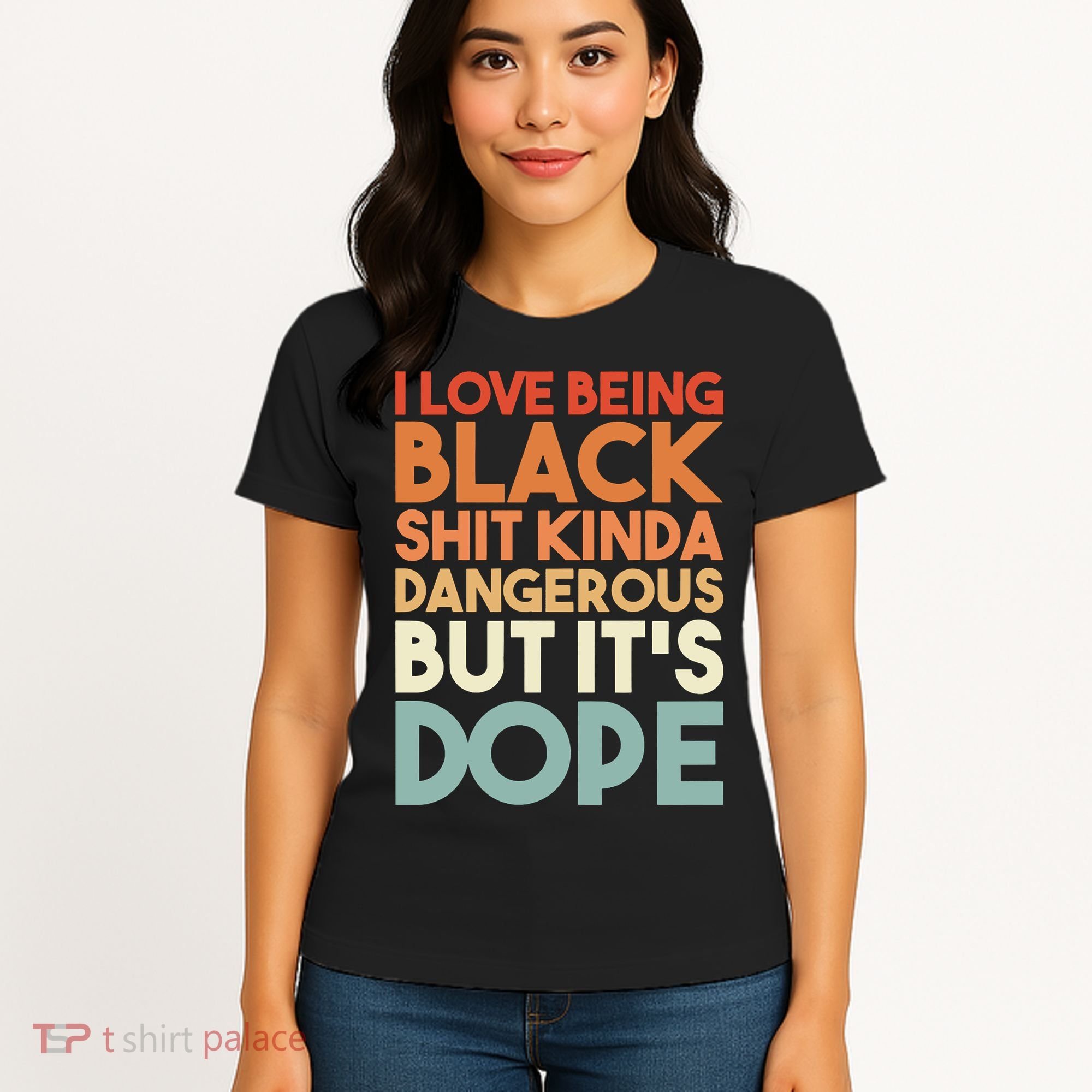 I Love Being Black Shit Kinda Dangerous But It'S Dope Black History Women's T-Shirt