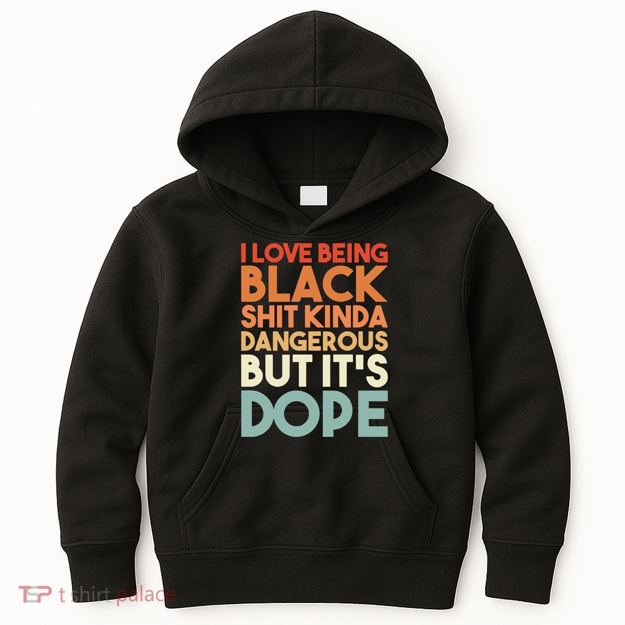 I Love Being Black Shit Kinda Dangerous But It'S Dope Black History Kids Hoodie