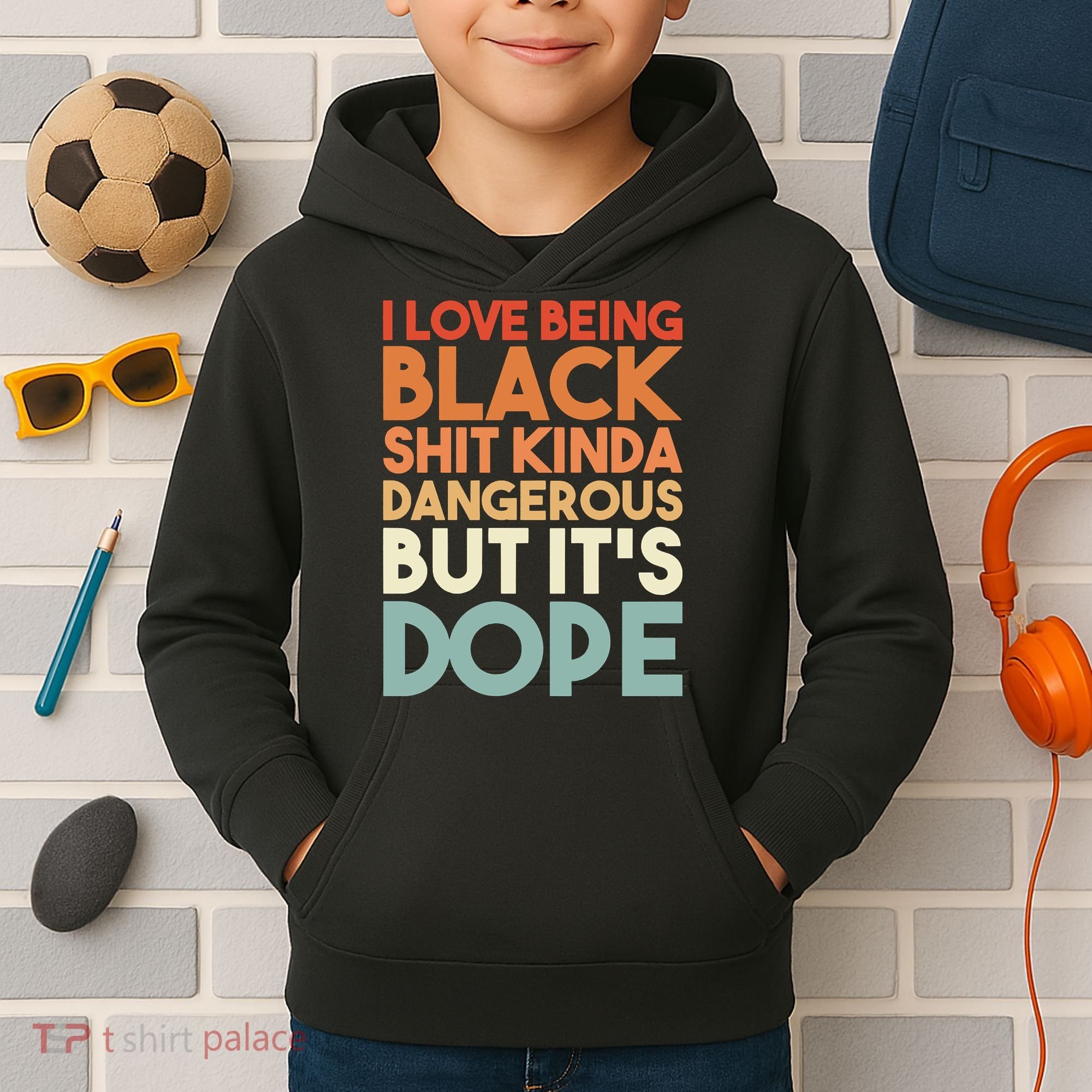 I Love Being Black Shit Kinda Dangerous But It'S Dope Black History Kids Hoodie
