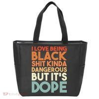 I Love Being Black Shit Kinda Dangerous But It'S Dope Black History Tote Bag thumb 0