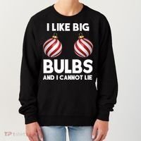 I Like Big Bulbs And I Cannot Lie Funny Christmas Women's Sweatshirt thumb 0