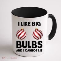 I Like Big Bulbs And I Cannot Lie Funny Christmas Coffee Mug thumb 1