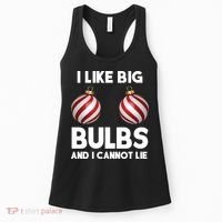 I Like Big Bulbs And I Cannot Lie Funny Christmas Women's Tank Top thumb 0