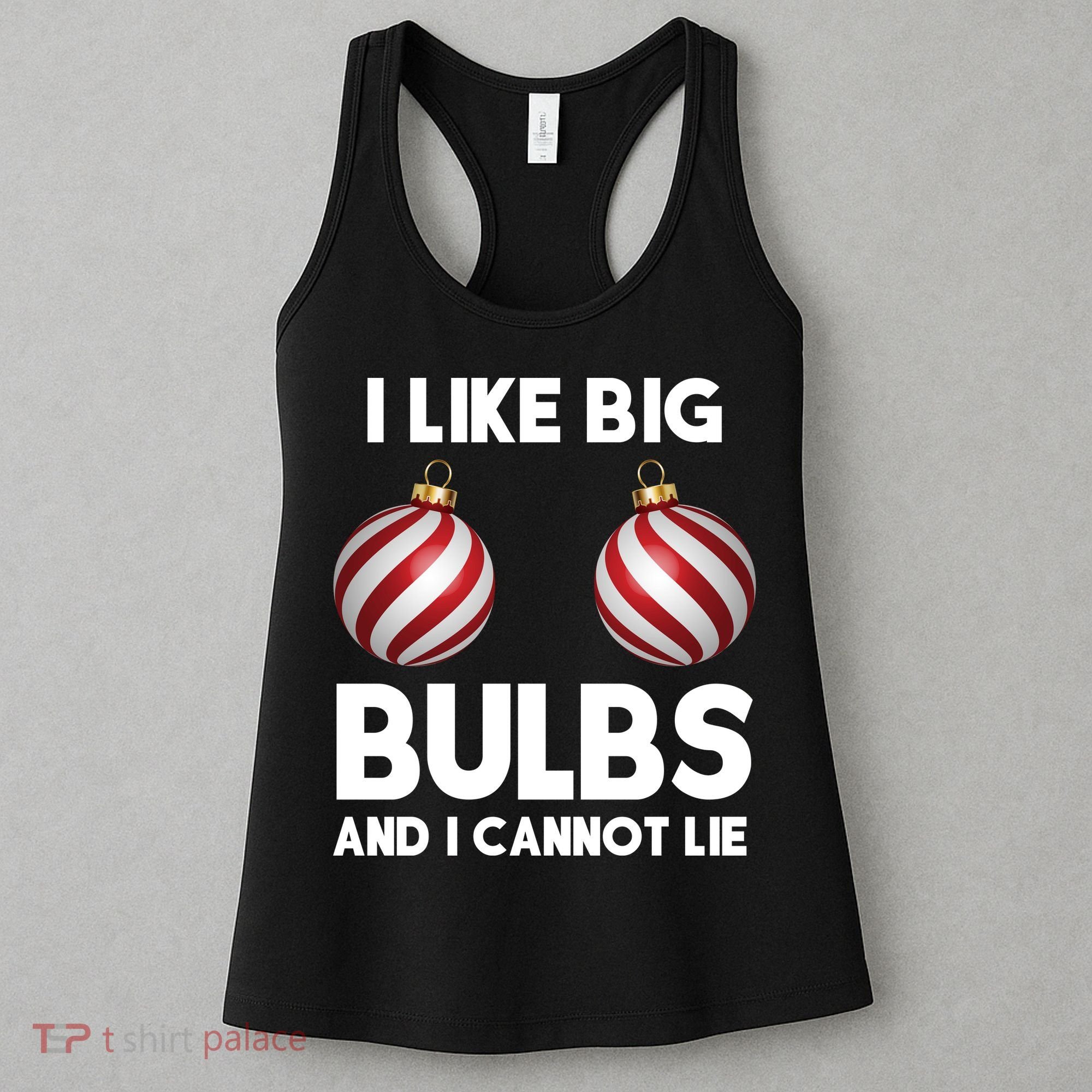 I Like Big Bulbs And I Cannot Lie Funny Christmas Women's Tank Top