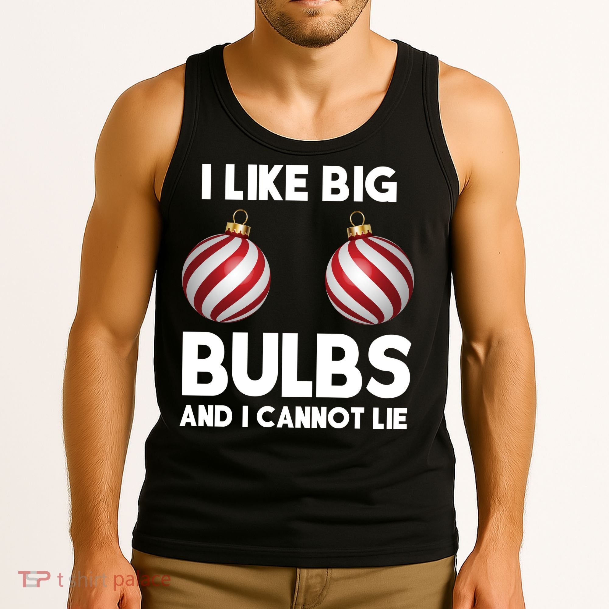 I Like Big Bulbs And I Cannot Lie Funny Christmas Tank Top