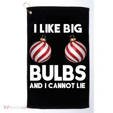 I Like Big Bulbs And I Cannot Lie Funny Christmas Golf Towel