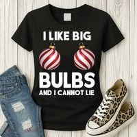 I Like Big Bulbs And I Cannot Lie Funny Christmas Women's T-Shirt thumb 3