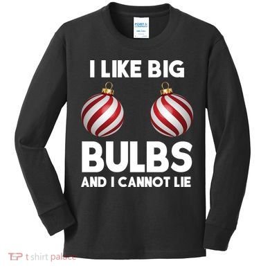 I Like Big Bulbs And I Cannot Lie Funny Christmas Kids Long Sleeve Shirt