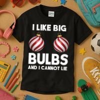 I Like Big Bulbs And I Cannot Lie Funny Christmas Kids T-Shirt thumb 3