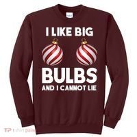 I Like Big Bulbs And I Cannot Lie Funny Christmas Sweatshirt thumb 0