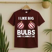 I Like Big Bulbs And I Cannot Lie Funny Christmas T-Shirt thumb 2