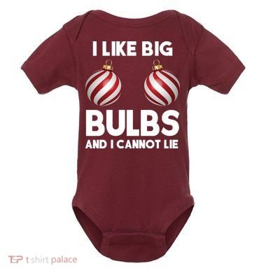 I Like Big Bulbs And I Cannot Lie Funny Christmas Baby Bodysuit
