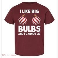 I Like Big Bulbs And I Cannot Lie Funny Christmas Toddler T-Shirt thumb 0