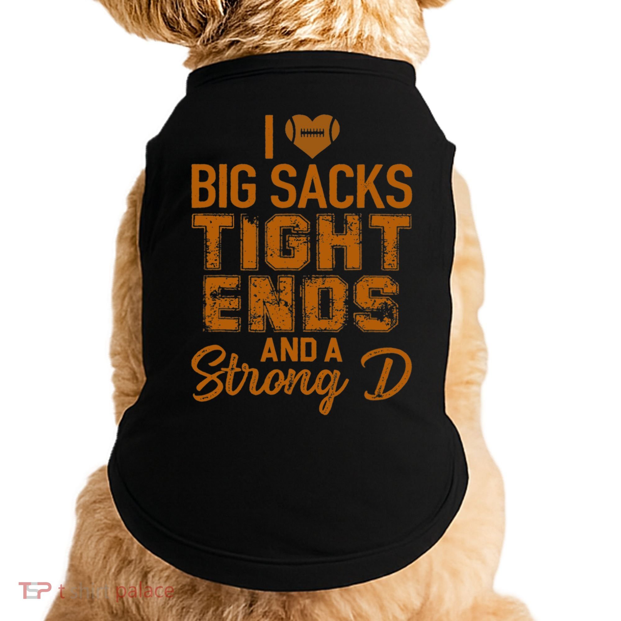 I Love Big Sacks Tight Ends And A Strong D Funny Football Doggie Tank